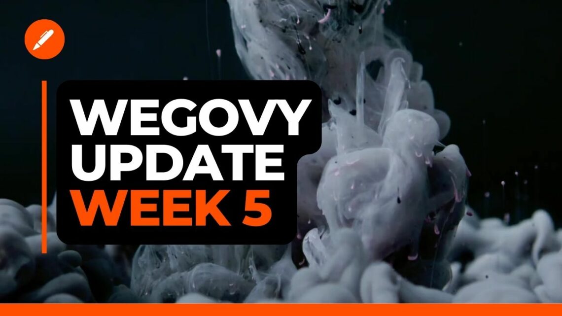 Wegovy Update Week 5 MATTamorphasis